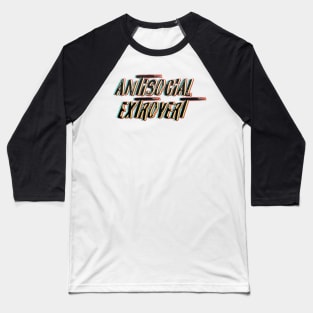 Antisocial extrovert Baseball T-Shirt